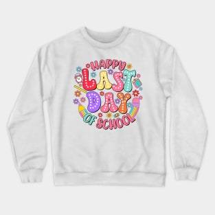 Happy Last Day Of School T Shirt Students And Teachers Gift Crewneck Sweatshirt